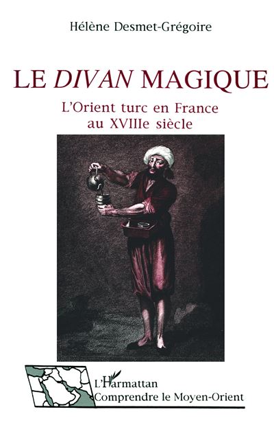 Divan magique orient turc en france au 18e siecle