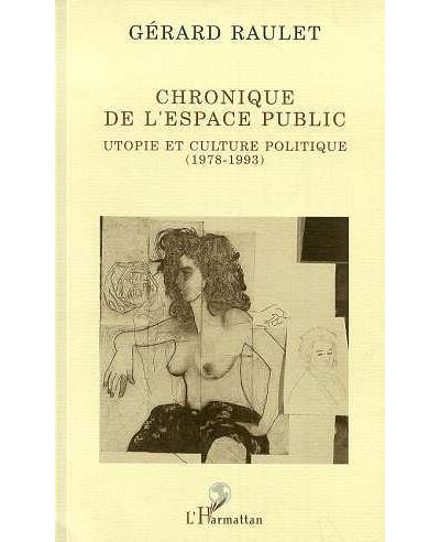 Chronique de l'espace public - Gérard Raulet - (donnée non spécifiée)