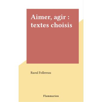 Aimer, agir : textes choisis - 1