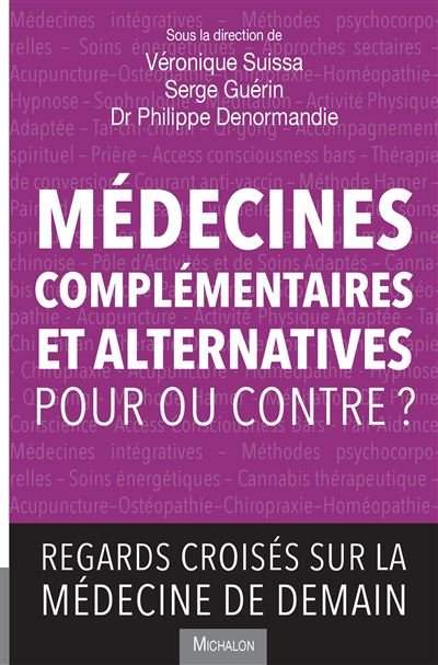 Médecines complémentaires et alternatives, pour ou contre? Regards croisés sur la médecine de demain