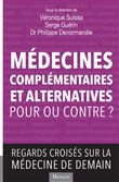 Médecines complémentaires et alternatives, pour ou contre? Regards croisés sur la médecine de demain