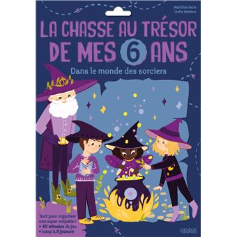 La super chasse au trésor de mes 6 ans - Dans le monde des sorciers