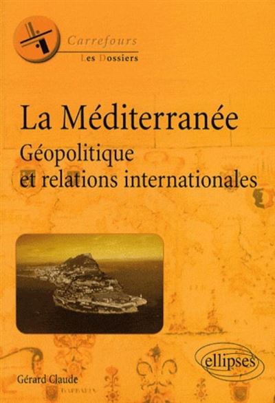Méditerranée géopolitique et relations internationales