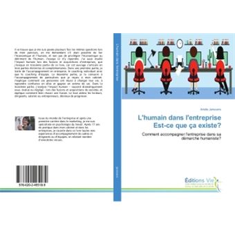 L'humain dans l'entreprise est-ce que ça existe?