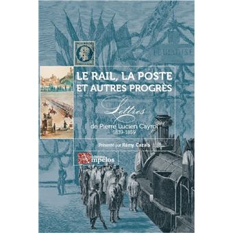 Le rail, la poste et autres progrès