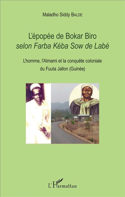 L'épopée de Bokar Biro selon Farba kéba Sow de Labé - Maladho Siddy Balde - broché