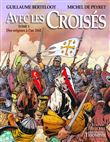 Avec les Croisés - De l'an 1162 à la fin des États latins