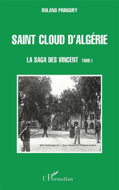 La saga des vincent,1:saint cloud d'algerie