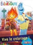 Disney Pixar Elémentaire - Vive le coloriage ! - + stickers