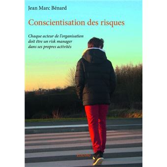Conscientisation des risques Chaque acteur de l’organisation doit être ...