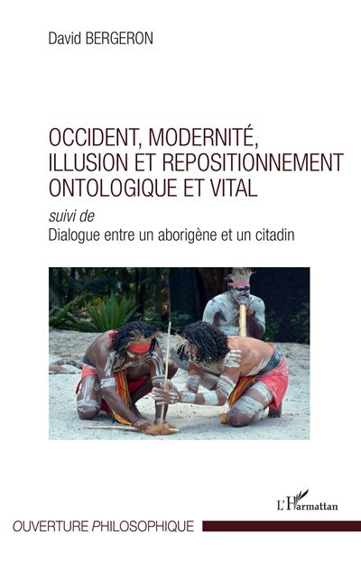Occident modernite illusion et repositionnement ontologique