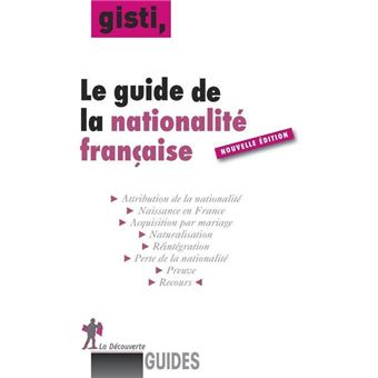 Guide De La Nationalité Française - Broché - GISTI (Groupe D ...