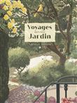 Voyages dans mon jardin