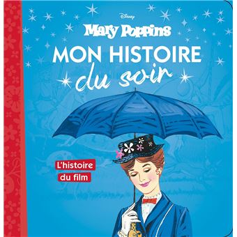 Mary Poppins Mon Histoire Du Soir L Histoire Du Film L Histoire Du Film Broche Walt Disney Achat Livre Fnac