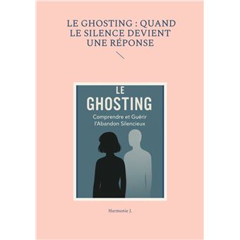 Le ghosting : quand le silence devient une réponse