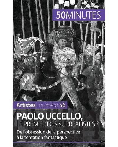 Paolo Uccello, le premier des surréalistes ?