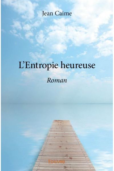 L'entropie heureuse