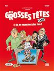 Les Grosses Têtes - tome 1 Ils ne respectent plusrien !