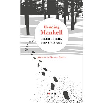Meurtriers Sans Visage Une Enquete Du Commissaire Wallander Preface Inedite De Marcus Malte Ed Collector Poche Henning Mankell Achat Livre Fnac