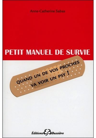 Petit manuel de survie - Quand un de vos proches va voir un psy !