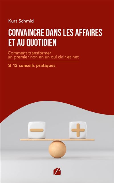 Convaincre dans les affaires et au quotidien