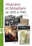 Alsaciens et Mosellans de 1870 à 1945
