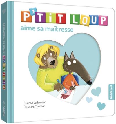 P'tit loup aime sa maîtresse - Orianne Lallemand - cartonné