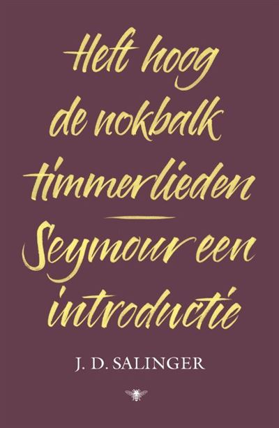 Heft hoog de nokbalk, timmerlieden ; Seymour, een introductie