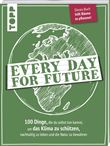 EVERY DAY FOR FUTURE-100 DINGE