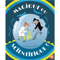 Magique ou scientifique ?