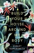 Build Your House Around My Body