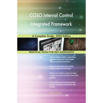 COSO Internal Control Integrated Framework A Complete Guide - 2020 Edition - 1