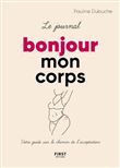 Le journal Bonjour mon corps - Votre guide sur le chemin de l'acceptation