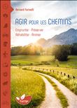 Agir pour les chemins - Emprunter, préserver, réhabiliter, animer