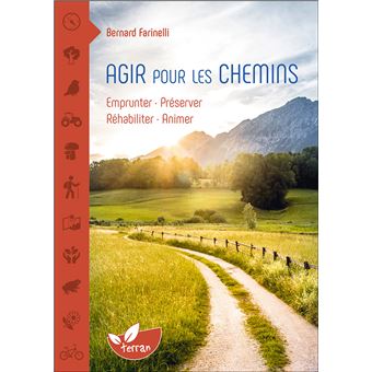 Agir pour les chemins - Emprunter, préserver, réhabiliter, animer