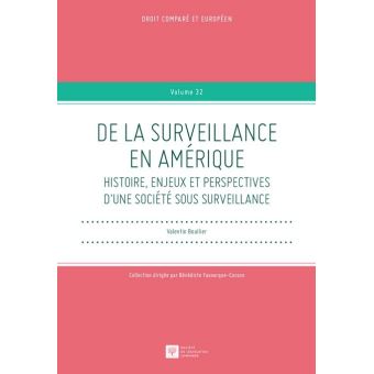 De la surveillance en Amérique, Histoire, enjeux et perspectives d'une société sous surveillance