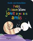 Petit Poisson blanc joue avec ses amis