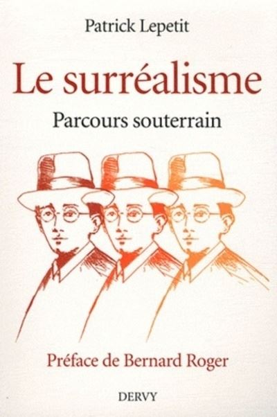 Le Surréalisme, Parcours souterrain - Patrick Lepetit - broché