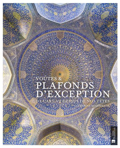 Voûtes & plafonds d'exception