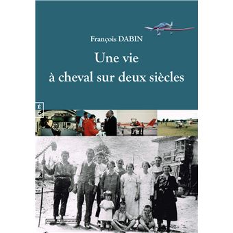 Une vie à cheval sur deux siècles...
