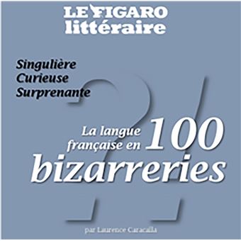 La langue française en 100 bizarreries