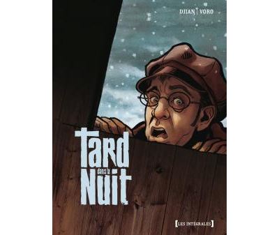 Tard dans la nuit - Intégrale - Jean-Blaise Djian - cartonné