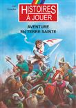 Aventure en Terre Sainte