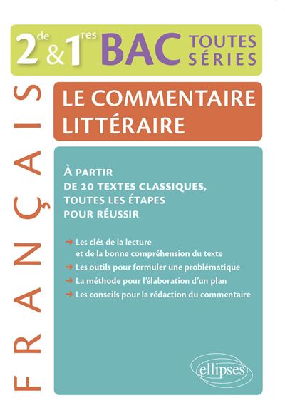 Le Commentaire Litteraire Francais 2nde 1res Bac Toutes Series Generales A Partir De 20 Textes Classiques Toutes Les Etapes Pour Reussir Broche Jeanine Pincenati Achat Livre Fnac