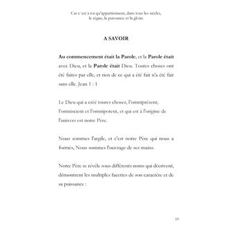 Car c'est à toi qu'appartiennent, dans tous les siècles, le règne, la puissance et la gloire