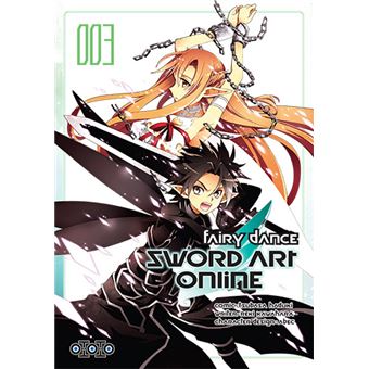 Sword Art Online Tome 3 Sword Art Online Fairy Dance 3 3 Reki Kawahara Tsubasa Haduki Broche Achat Livre Fnac