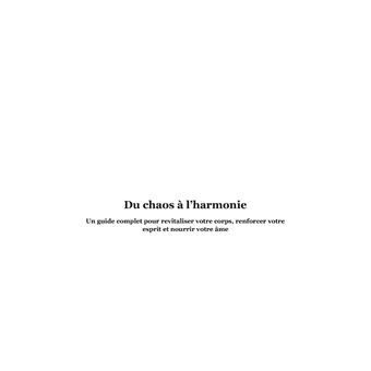 Du chaos à l'harmonie