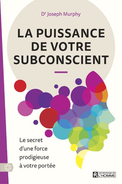 La puissance de votre subconscient - Le secret d'une force ...