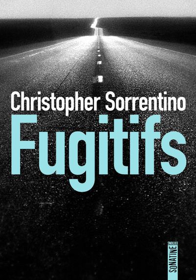 Fugitifs - Christopher Sorrentino - broché
