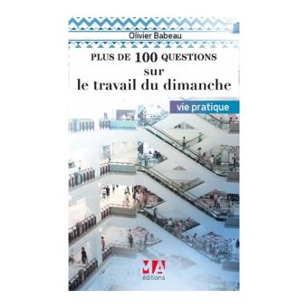 Plus de 100 questions sur le Travail du dimanche - 1